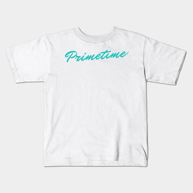 Primetime Kids T-Shirt by Primetime Gear